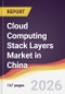 Cloud Computing Stack Layers Market in China - Product Image