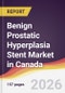 Benign Prostatic Hyperplasia Stent Market in Canada - Product Image