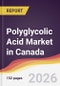 Polyglycolic Acid Market in Canada - Product Thumbnail Image