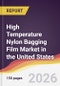 High Temperature Nylon Bagging Film Market in the United States - Product Thumbnail Image