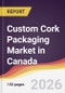Custom Cork Packaging Market in Canada - Product Thumbnail Image