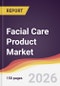 Facial Care Product Market Report: Trends, Forecast and Competitive Analysis to 2035 - Product Image