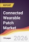Connected Wearable Patch Market Report: Trends, Forecast and Competitive Analysis to 2031 - Product Thumbnail Image