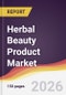 Herbal Beauty Product Market Report: Trends, Forecast and Competitive Analysis to 2035 - Product Thumbnail Image