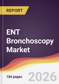 ENT Bronchoscopy Market Report: Trends, Forecast and Competitive Analysis to 2035- Product Image