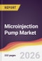 Microinjection Pump Market Report: Trends, Forecast and Competitive Analysis to 2035 - Product Image