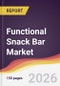 Functional Snack Bar Market Report: Trends, Forecast and Competitive Analysis to 2035 - Product Image