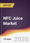 NFC Juice Market Report: Trends, Forecast and Competitive Analysis to 2035 - Product Image