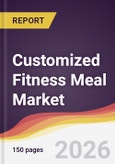Customized Fitness Meal Market Report: Trends, Forecast and Competitive Analysis to 2035- Product Image