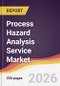 Process Hazard Analysis Service Market Report: Trends, Forecast and Competitive Analysis to 2031 - Product Thumbnail Image