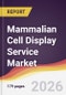 Mammalian Cell Display Service Market Report: Trends, Forecast and Competitive Analysis to 2031 - Product Thumbnail Image