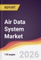 Air Data System Market Report: Trends, Forecast and Competitive Analysis to 2035 - Product Image