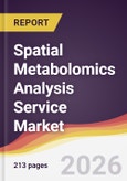 Spatial Metabolomics Analysis Service Market Report: Trends, Forecast and Competitive Analysis to 2031- Product Image