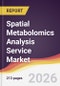 Spatial Metabolomics Analysis Service Market Report: Trends, Forecast and Competitive Analysis to 2031 - Product Thumbnail Image