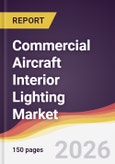 Commercial Aircraft Interior Lighting Market Report: Trends, Forecast and Competitive Analysis to 2035- Product Image