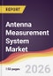 Antenna Measurement System Market Report: Trends, Forecast and Competitive Analysis to 2031 - Product Thumbnail Image