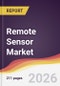 Remote Sensor Market Report: Trends, Forecast and Competitive Analysis to 2035 - Product Thumbnail Image
