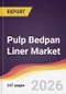 Pulp Bedpan Liner Market Report: Trends, Forecast and Competitive Analysis to 2035 - Product Thumbnail Image