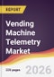 Vending Machine Telemetry Market Report: Trends, Forecast and Competitive Analysis to 2031 - Product Thumbnail Image