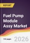 Fuel Pump Module Assy Market Report: Trends, Forecast and Competitive Analysis to 2035 - Product Thumbnail Image