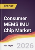 Consumer MEMS IMU Chip Market Report: Trends, Forecast and Competitive Analysis to 2031- Product Image