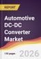 Automotive DC-DC Converter Market Report: Trends, Forecast and Competitive Analysis to 2035 - Product Thumbnail Image