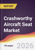 Crashworthy Aircraft Seat Market Report: Trends, Forecast and Competitive Analysis to 2035- Product Image