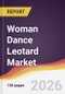 Woman Dance Leotard Market Report: Trends, Forecast and Competitive Analysis to 2035 - Product Thumbnail Image