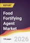 Food Fortifying Agent Market Report: Trends, Forecast and Competitive Analysis to 2035 - Product Thumbnail Image