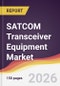 SATCOM Transceiver Equipment Market Report: Trends, Forecast and Competitive Analysis to 2035 - Product Thumbnail Image