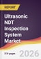 Ultrasonic NDT Inspection System Market Report: Trends, Forecast and Competitive Analysis to 2031 - Product Thumbnail Image