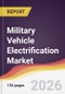 Military Vehicle Electrification Market Report: Trends, Forecast and Competitive Analysis to 2035 - Product Thumbnail Image