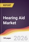 Hearing Aid Market Report: Trends, Forecast and Competitive Analysis to 2035 - Product Thumbnail Image