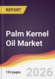 Palm Kernel Oil Market Report: Trends, Forecast and Competitive Analysis to 2035- Product Image