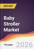 Baby Stroller Market Report: Trends, Forecast and Competitive Analysis to 2035- Product Image