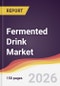 Fermented Drink Market Report: Trends, Forecast and Competitive Analysis to 2035 - Product Thumbnail Image