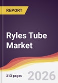 Ryles Tube Market Report: Trends, Forecast and Competitive Analysis to 2035- Product Image