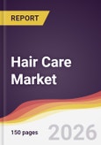 Hair Care Market Report: Trends, Forecast and Competitive Analysis to 2035- Product Image