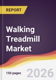 Walking Treadmill Market Report: Trends, Forecast and Competitive Analysis to 2035- Product Image