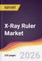X-Ray Ruler Market Report: Trends, Forecast and Competitive Analysis to 2035 - Product Thumbnail Image