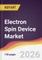Electron Spin Device Market Report: Trends, Forecast and Competitive Analysis to 2031 - Product Thumbnail Image