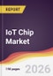 IoT Chip Market Report: Trends, Forecast and Competitive Analysis to 2031 - Product Image