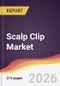 Scalp Clip Market Report: Trends, Forecast and Competitive Analysis to 2035 - Product Thumbnail Image