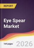 Eye Spear Market Report: Trends, Forecast and Competitive Analysis to 2035- Product Image