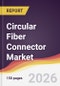 Circular Fiber Connector Market Report: Trends, Forecast and Competitive Analysis to 2031 - Product Thumbnail Image