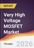 Very High Voltage MOSFET Market Report: Trends, Forecast and Competitive Analysis to 2035- Product Image