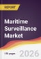 Maritime Surveillance Market Report: Trends, Forecast and Competitive Analysis to 2035 - Product Thumbnail Image