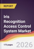 Iris Recognition Access Control System Market Report: Trends, Forecast and Competitive Analysis to 2031- Product Image