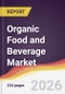 Organic Food and Beverage Market Report: Trends, Forecast and Competitive Analysis to 2035 - Product Thumbnail Image