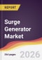 Surge Generator Market Report: Trends, Forecast and Competitive Analysis to 2035 - Product Thumbnail Image